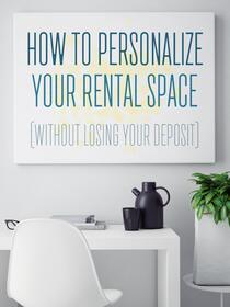 9 Creative Ways to Personalize Your Rental Home